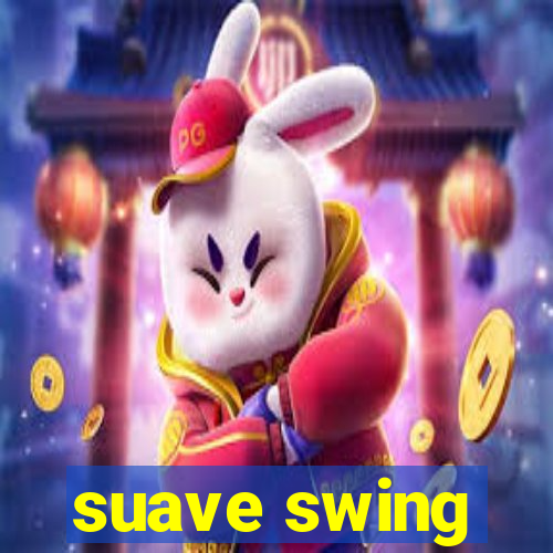 suave swing